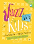 Jazz AND Kids: Active Songs for a Swingin' Classroom