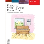 Energize Your Fingers Every Day, Book 2A - Piano