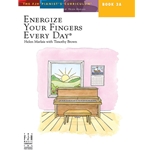 Energize Your Fingers Every Day, Book 3A - Piano