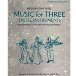 Music for Three Treble Instruments, Christmas Collection No. 4: Holiday Favorites