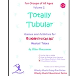 Totally Tubular Games and Activities Volume 2 - Boomwhackers