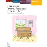 Energize Your Fingers Every Day, Book 2B - Piano