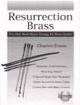 Resurrection Brass: Five Holy Week Hymn Settings for Brass Quintet