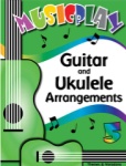 MusicPlay for Grade 5 - Guitar and Ukulele Arrangements