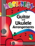 MusicPlay for Grade 3 - Guitar and Ukulele Arrangements