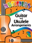 MusicPlay for Grade 2 - Guitar and Ukulele Arrangements