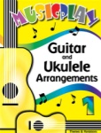 MusicPlay for Grade 1 - Guitar and Ukulele Arrangements