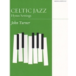 Celtic Jazz: Hymn Settings - Piano
