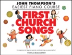 John Thompson's Easiest Piano Course: First Church Songs