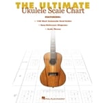 Ultimate Ukulele Scale Chart, The