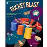 Bucket Blast: Play-Along Activities for Bucket Drums and Classroom Percussion