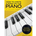 How to Write a Song on the Piano