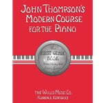 John Thompson's Modern Course for the Piano, First Grade