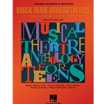 Musical Theatre Anthology for Teens - Young Women's Edition