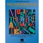 Musical Theatre Anthology for Teens - Young Men's Edition