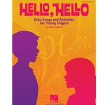 Hello, Hello - Echo Songs and Activities for Young Singers