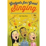 Gadgets for Great Singing! - Choral Method