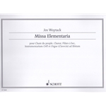 Missa Elementaria SCORE ONLY - Choir, Recorders Orff Instruments, and Organ