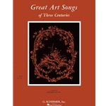 Great Art Songs of 3 Centuries - Low Voice and Piano