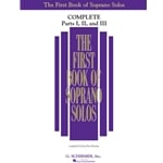 First Book of Soprano Solos: Complete Parts I, II, and III