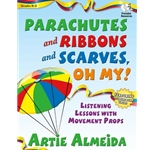 Parachutes and Ribbons and Scarves, Oh My!