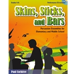 Skins, Sticks, and Bars: Percussion Ensembles for Elementary and Middle School