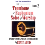 Trombone or Euphonium Solos for Worship, Volume 3