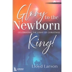 Glory to the Newborn King! - SATB with Performance CD