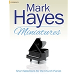 Mark Hayes Miniatures, Volume 1 - Piano