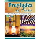 Prayludes of Praise - Organ