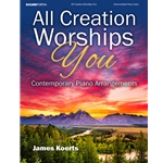 All Creation Worships You - Piano Solo