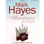 Mark Hayes: Miniatures for Organ