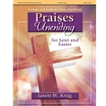 Praises Unending for Lent and Easter - Organ