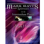Mark Hayes: Spirituals for the Intermediate Pianist