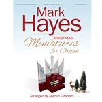 Mark Hayes Christmas Miniatures - Organ