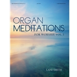 Organ Meditations for Worship, Vol. 1
