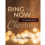 Ring We Now at Christmas: Carol Favorites for Piano