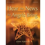 Hear the News the Angels Bring: Artful Carol Arrangements for the Christmas Season - Piano