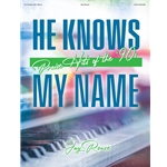 He Knows My Name: Praise Hits of the 90s - Piano