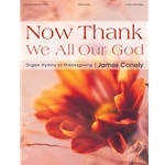 Now Thank We All Our God: Organ Hymns of Thanksgiving