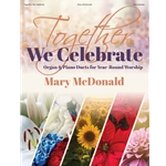 Together We Celebrate: Organ & Piano Duets for Year-Round Worship