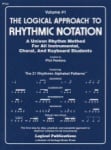 Logical Approach to Rhythmic Notation, Volume 1