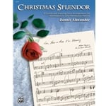 Christmas Splendor: Intermediate to Late Intermediate Piano