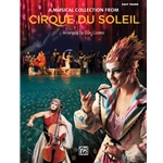 Cirque du Soleil: A Musical Collection - Easy Piano
