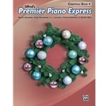 Premier Piano Express: Christmas, Book 4 - Piano