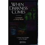When Darkness Comes: A Holy Week Cantata - SATB Choral Book