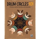 Drum Circles 101: A Practical Guide for Classrooms and Communities