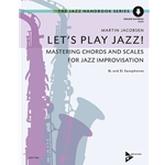 Let's Play Jazz! Mastering Chords and Scales for Jazz Improvisation - B-flat and E-flat Saxophones (Online Access)