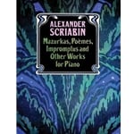 Mazurkas, Poemes and Other Works - Piano
