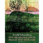Five Orchestral Pieces and Pelleas und Melisande - Score